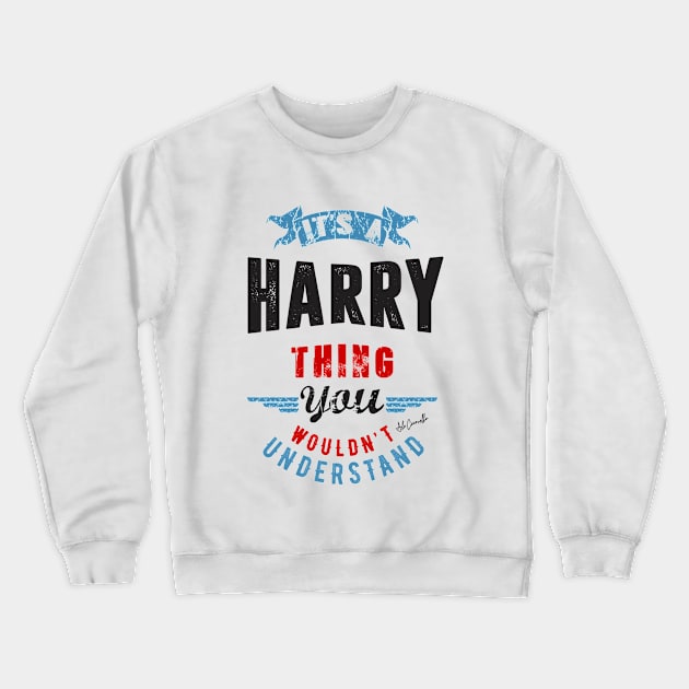 Is Your Name, Harry? This shirt is for you! Crewneck Sweatshirt by C_ceconello